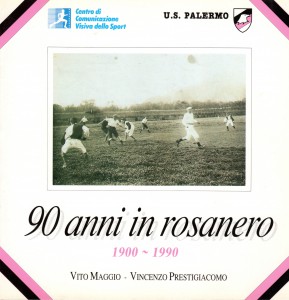 90 anni in rosanero 1900-1990 (versione bianco)